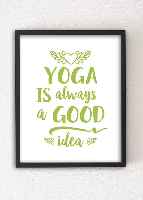 Yoga is Always a Good Idea motivational letterpress 8x10 art print by Sky of Blue Cards — $5.95, unframed www.skyofbluecards.com