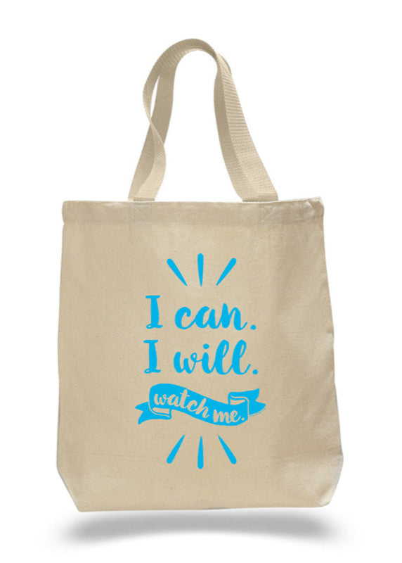 I Can.I Will.Watch Me. Tote Bag by Sky of Blue Cards - $20 www.skyofbluecards.com