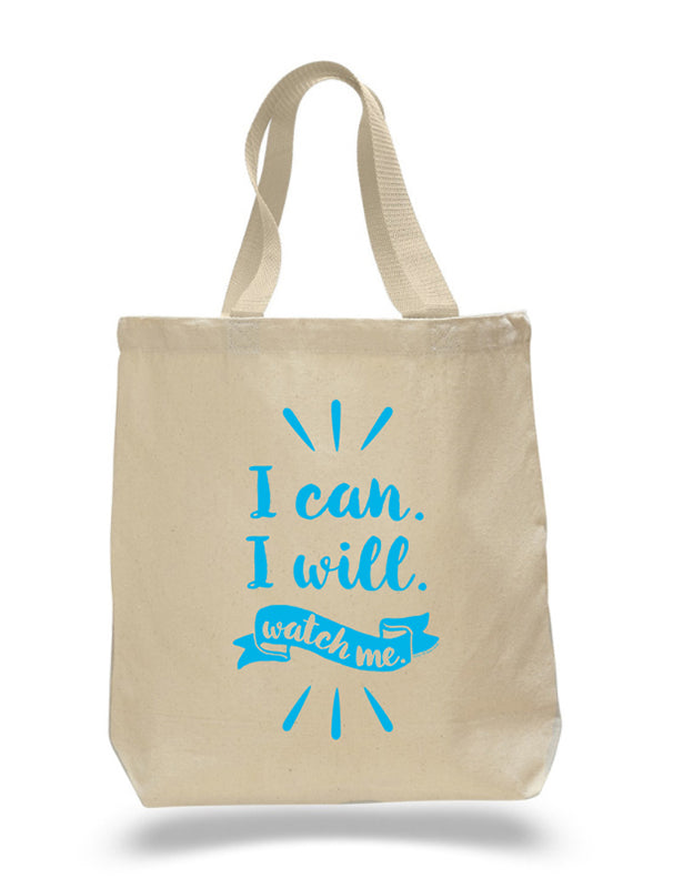 I Can.I Will.Watch Me. Tote Bag by Sky of Blue Cards - $20 www.skyofbluecards.com