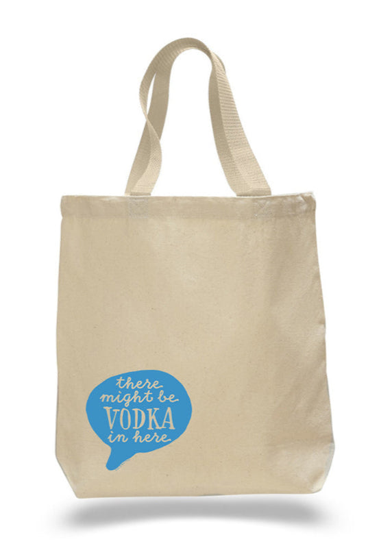 Might Be Vodka Tote Bag by Sky of Blue Cards - $20 www.skyofbluecards.com