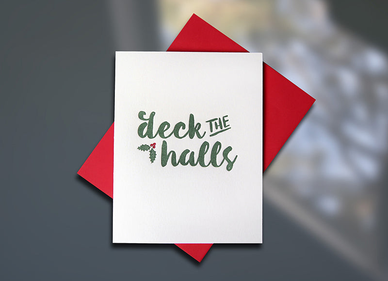 Deck the Halls Holiday Letterpress Card by Sky of Blue Cards, $5 single/$20 Boxed Set of 8  www.skyofbluecards.com