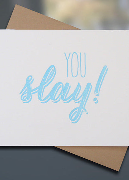 Sky of Blue Cards Letterpresss #current "You Slay" blank note card — Single Card $5, Boxed Set of 8 $20 — www.skyofbluecards.com